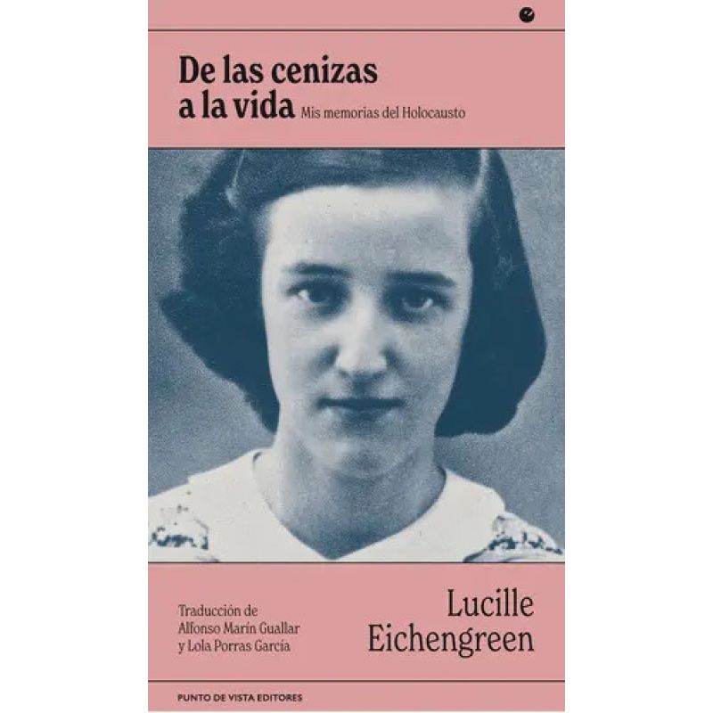 DE LAS CENIZAS A LA VIDA - MIS MEMORIAS DEL HOLOCAUSTO (Nuevo)