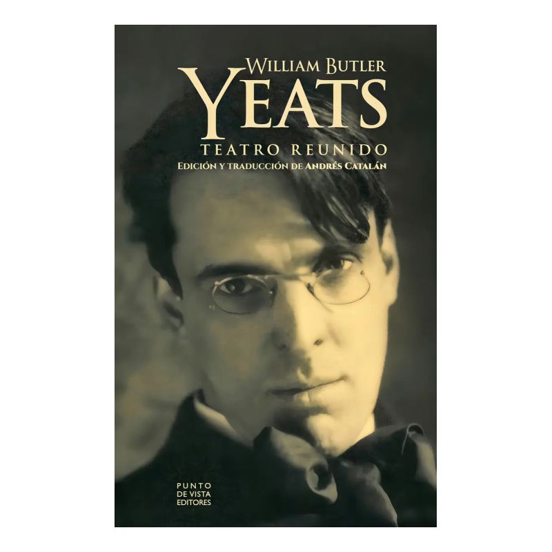 TEATRO REUNIDO - WILLIAM BUTLER YEATS - TD (Nuevo)