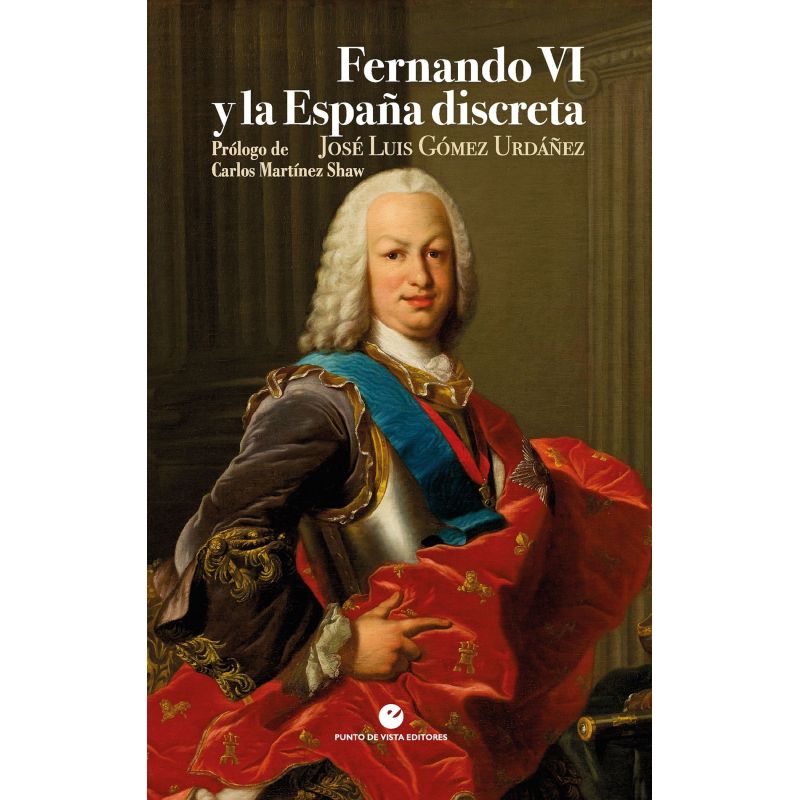 FERNANDO VI Y LA ESPAÑA DISCRETA (Nuevo)