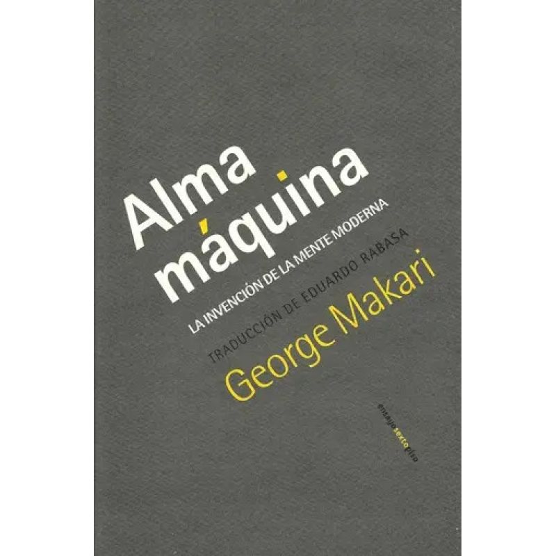 ALMA MAQUINA - LA INVENCION DE LA MENTE MODERNA (Nuevo)