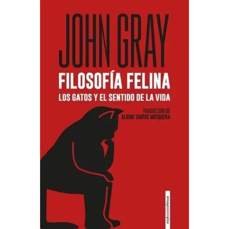 FILOSOFIA FELINA - LOS GATOS Y EL SENTIDO DE LA VIDA (Nuevo)
