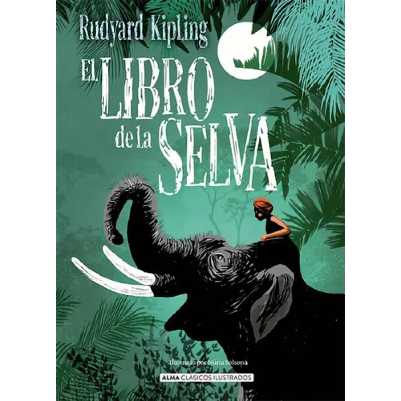 LIBRO DE LA SELVA, EL - CLASICOS ILUSTRADOS (TD) (Nuevo)