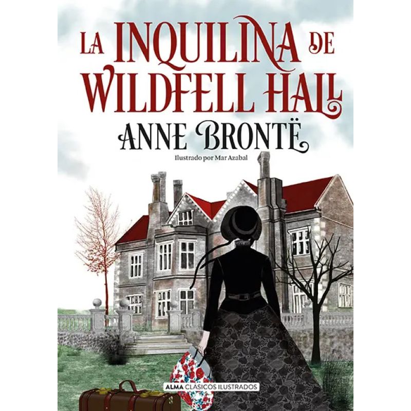 INQUILINA DE WILDFELL HALL, LA - ALMA CLASICOS ILUSTRADOS - TD (Nuevo)