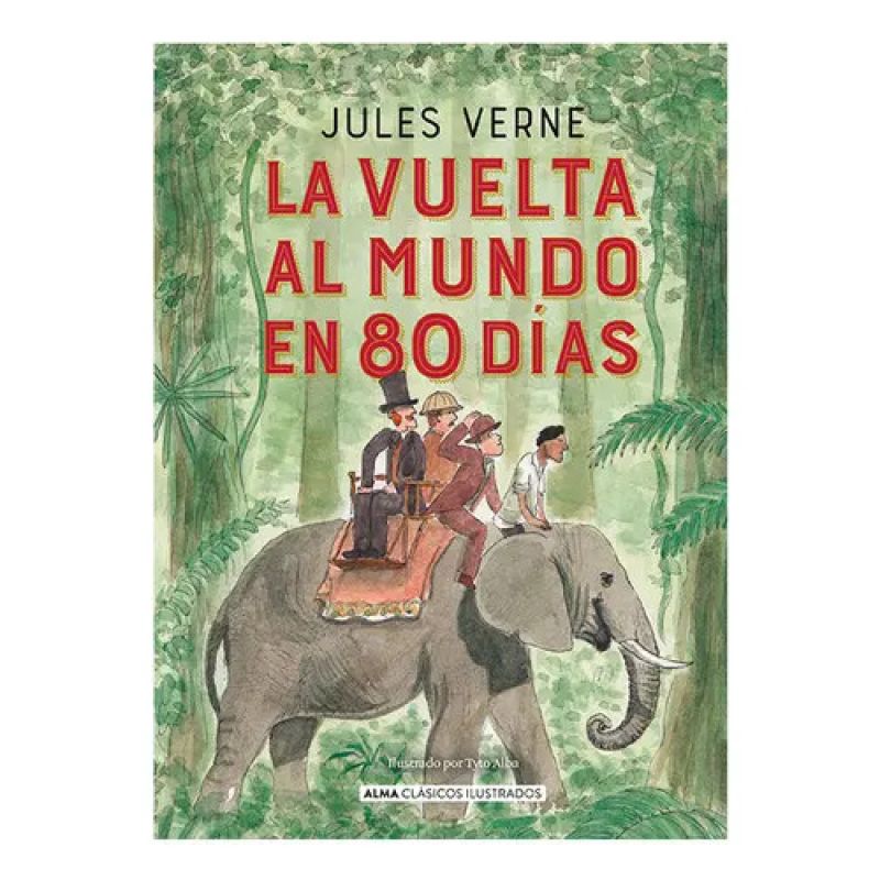 VUELTA AL MUNDO EN 80 DIAS, LA - ALMA CLASICOS ILUSTRADOS - TD (Nuevo) - Miniatura 2