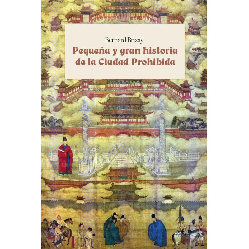 PEQUEÑA Y GRAN HISTORIA DE LA CIUDAD PROHIBIDA (Nuevo)