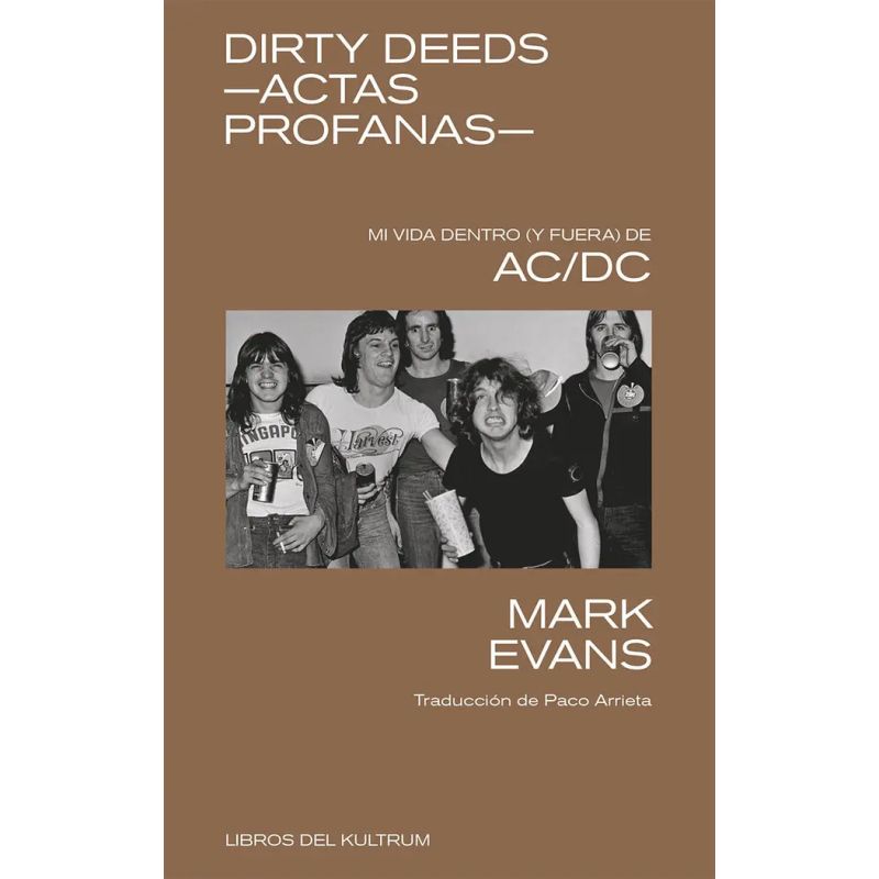 DIRTY DEEDS - ACTAS PROFANAS - MI VIDA DENTRO (Y FUERA) DE AC/DC (Nuevo)