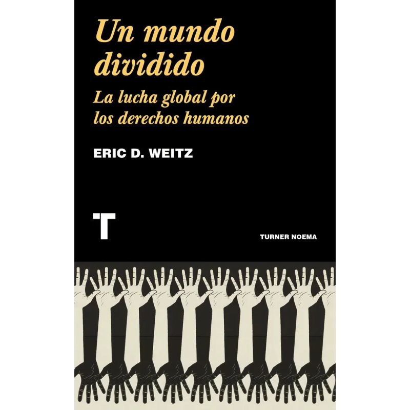 UN MUNDO DIVIDIDO. LA LUCHA GLOBAL POR LOS DERECHOS HUMANOS (Nuevo)
