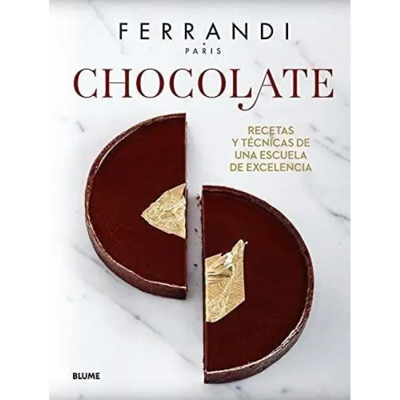 CHOCOLATE - RECETAS Y TECNICAS DE UNA ESCUELA DE EXCELENCIA - TD (Nuevo)