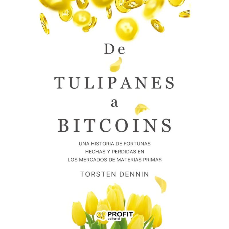 DE TULIPANES A BITCOINS (Nuevo)