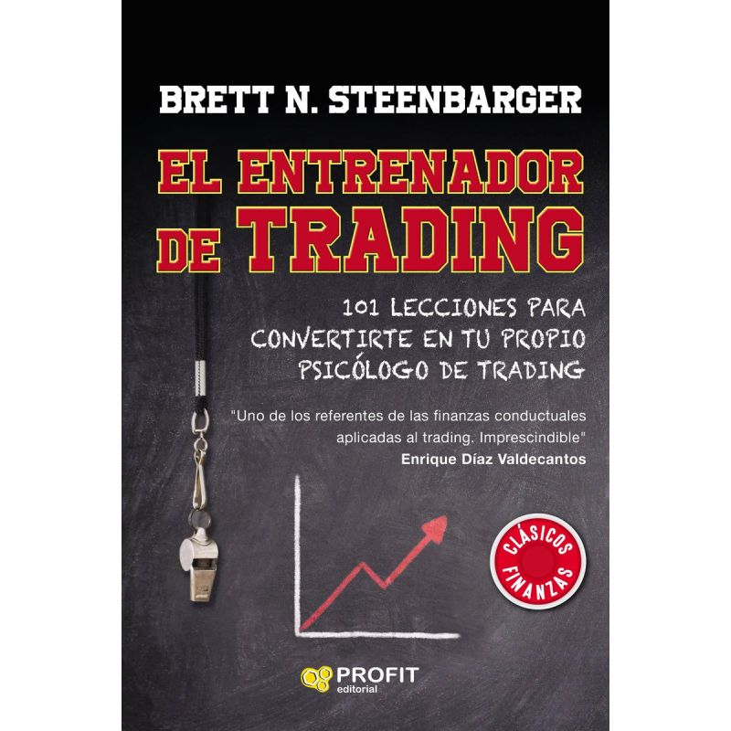 ENTRENADOR DE TRADING, EL - 101 LECCIONES PARA CONVERTIRTE EN TU PROPIO PSICOLOGO DE TRADING (Nuevo)