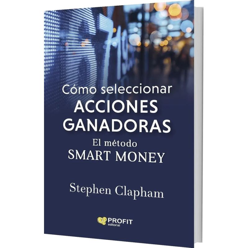 COMO SELECCIONAR ACCIONES GANADORAS - EL METODO SMART MONEY (Nuevo)