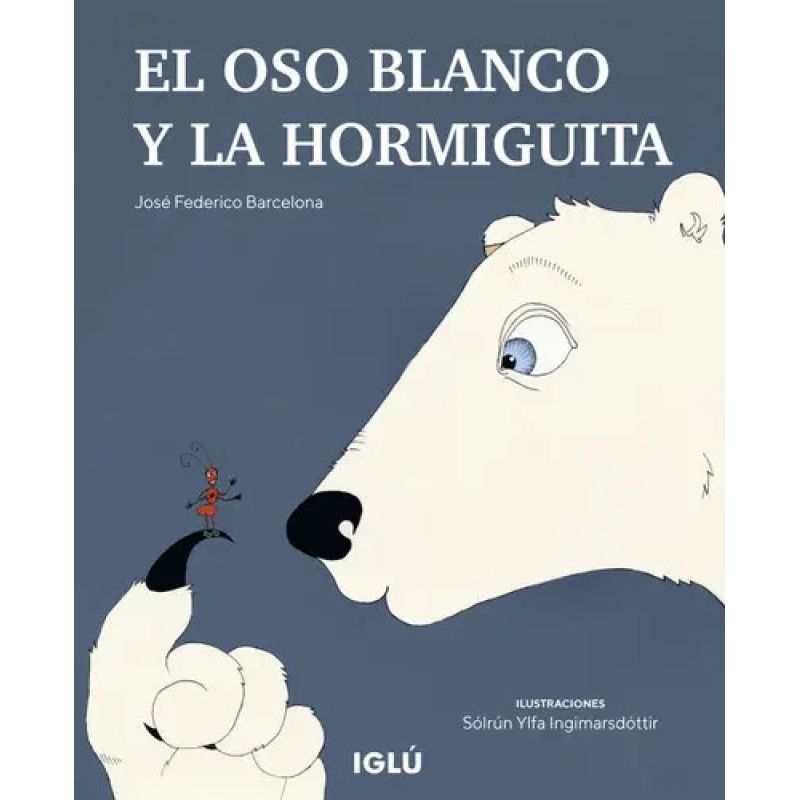 OSO BLANCO Y LA HORMIGUITA, EL - TD (Nuevo)