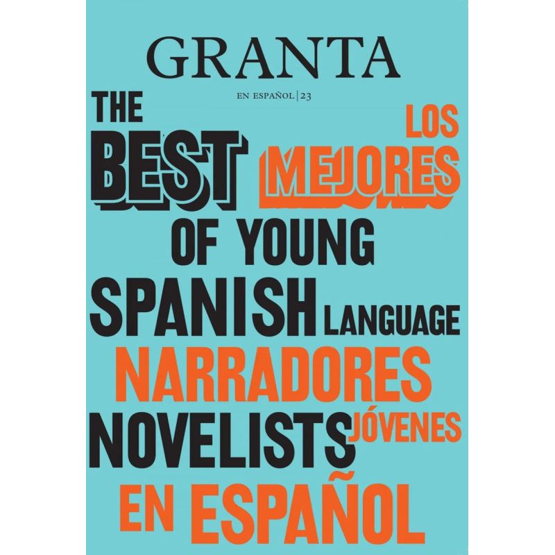 GRANTA EN ESPAÑOL 23 - LOS MEJORES NARRADORES JOVENES EN ESPAÑOL 2 (Nuevo)