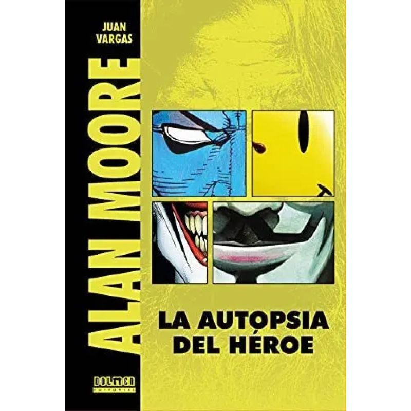 ALAN MOORE. LA AUTOPSIA DE UN HEROE (TD) (Nuevo)