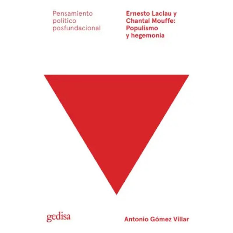 ERNESTO LACLAU Y CHANTAL MOUFFE: POPULISMO Y HEGEMONIA (Nuevo)