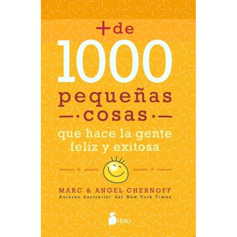 MAS DE MIL PEQUEÑAS COSAS QUE HACE LA GENTE FELIZ Y EXITOSA (Nuevo)