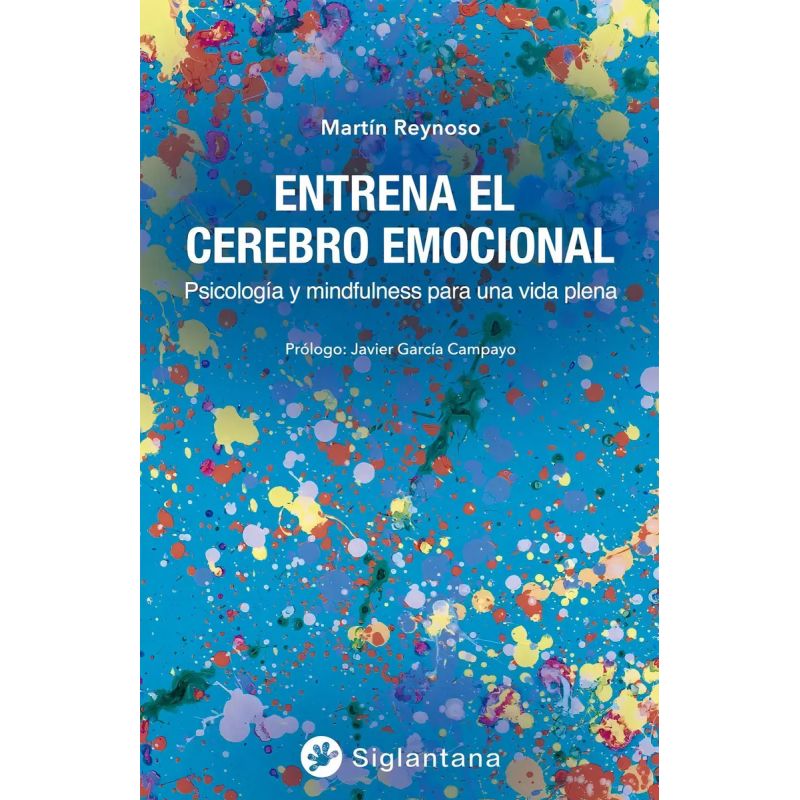 ENTRENA EL CEREBRO EMOCIONAL - PSICOLOGIA Y MINDFULNESS PARA UNA VIDA PLENA (Nuevo)