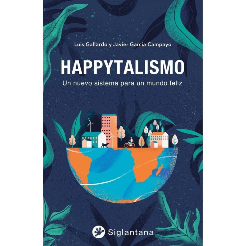 HAPPYTALISMO - UN NUEVO SISTEMA PARA UN MUNDO FELIZ (Nuevo)