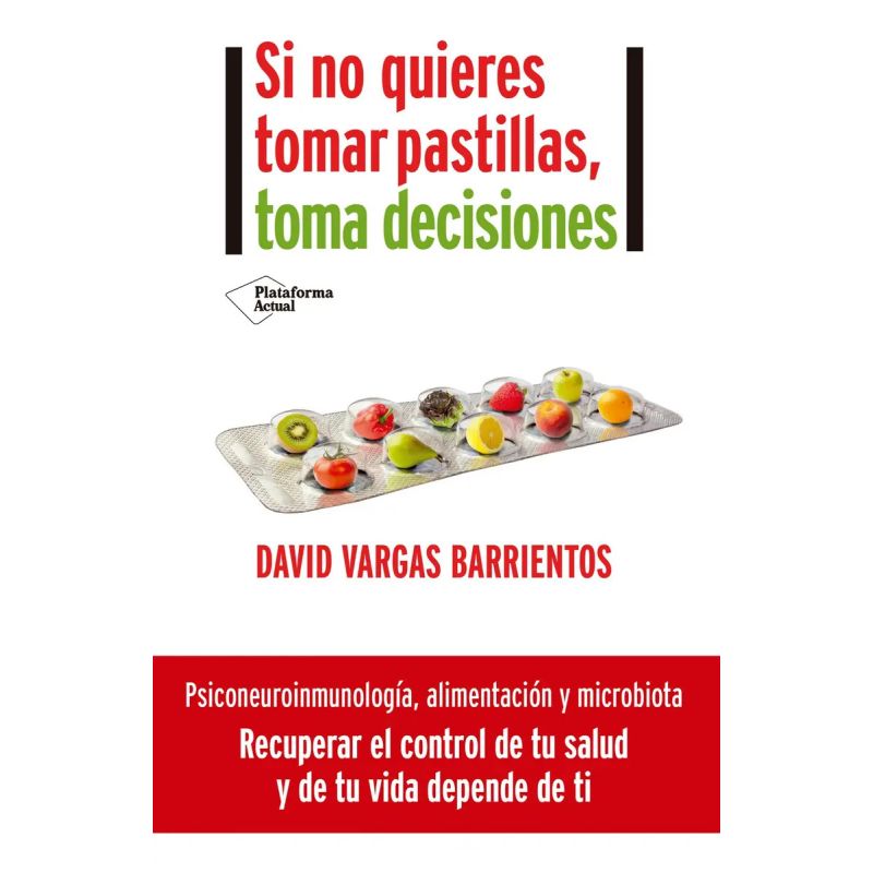 SI NO QUIERES TOMAR PASTILLAS, TOMA DECISIONES (Nuevo)