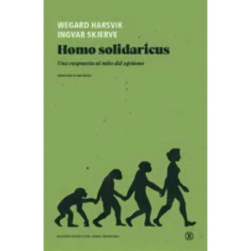 HOMO SOLIDARICUS - UNA RESPUESTA AL MITO DEL EGOISMO (Nuevo)