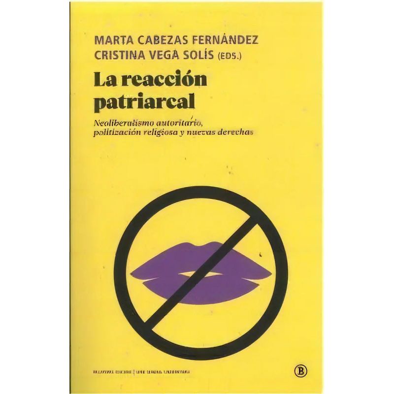 REACCION PATRIARCAL, LA - NEOLIBERALISMO AUTORITARIO, POLITIZACION RELIGIOSA Y NUEVAS DERECHAS (Nuevo)