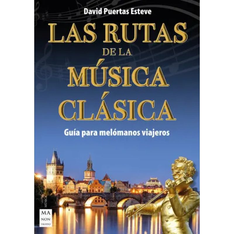 RUTAS DE LA MUSICA CLASICA, LAS - GUIA PARA MELOMANOS VIAJEROS (Nuevo)