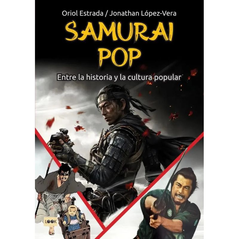SAMURAI POP - ENTRE LA HISTORIA Y LA CULTURA POPULAR (Nuevo)