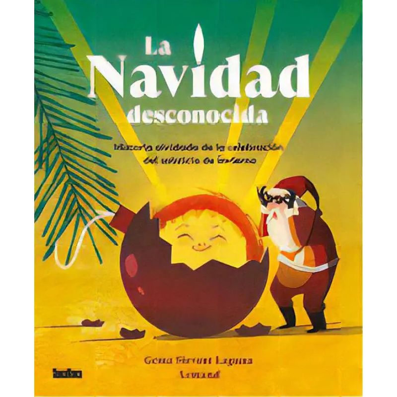 NAVIDAD DESCONOCIDA, LA - HISTORIA OLVIDADA DE LA CELEBRACION DEL SOLSTICIO DE INVIERNO - TD (Nuevo)