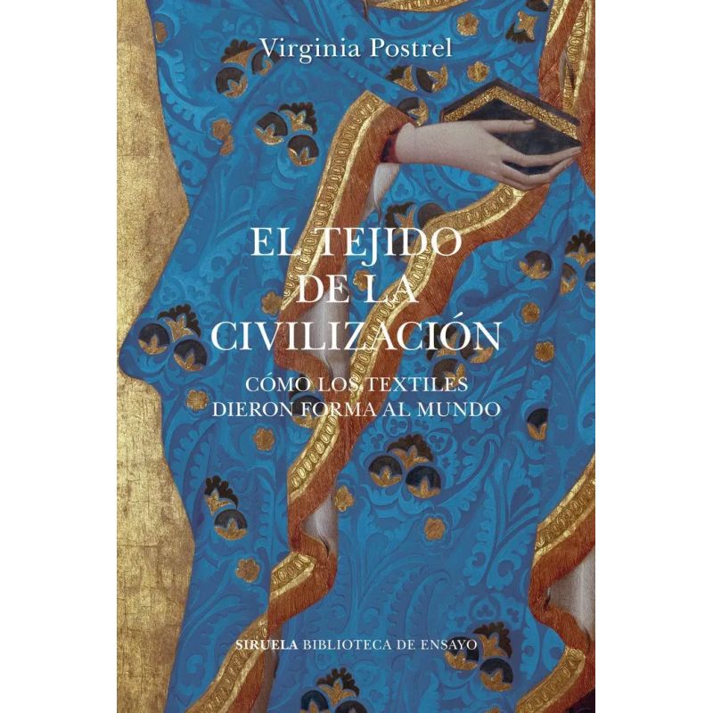 TEJIDO DE LA CIVILIZACION, EL - COMO LOS TEXTILES DIERON FORMA AL MUNDO (Nuevo)
