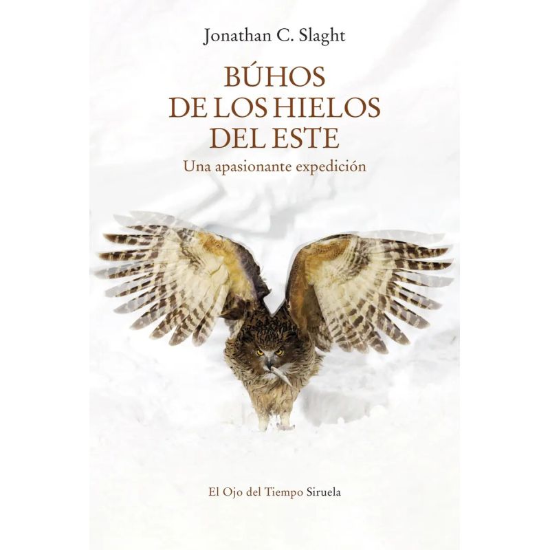 BUHOS DE LOS HIELOS DEL ESTE - UNA APASIONANTE EXPEDICION (Nuevo)