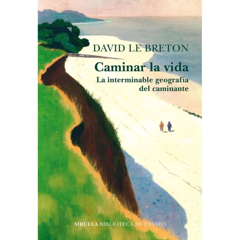 CAMINAR LA VIDA - LA INTERMINABLE GEOGRAFIA DEL CAMINANTE (Nuevo)