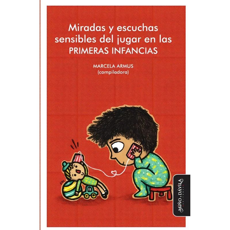 MIRADAS Y ESCUCHAS SENSIBLES DEL JUGAR EN LAS PRIMERAS INFANCIAS (Nuevo)
