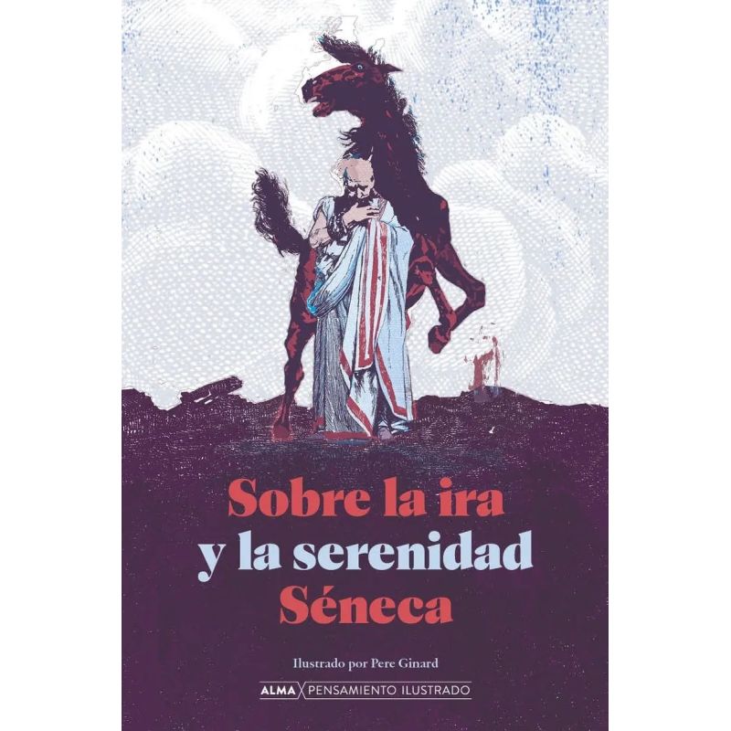 SOBRE LA IRA Y LA SERENIDAD - PENSAMIENTO ILUSTRADO - TD (Nuevo)