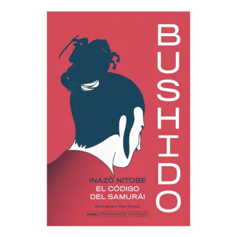 BUSHIDO - EL CODIGO DEL SAMURAI - PENSAMIENTO ILUSTRADO - TD (Nuevo)