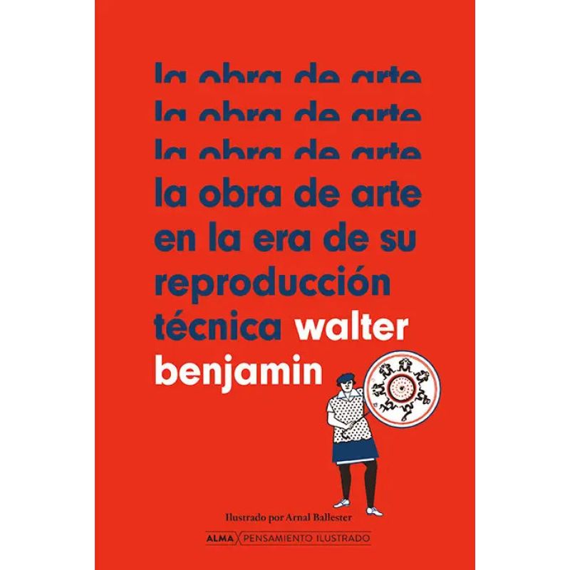 OBRA DE ARTE EN LA ERA DE SU REPRODUCCION TECNICA, LA - PENSAMIENTIO ILUSTRADO - TD (Nuevo)