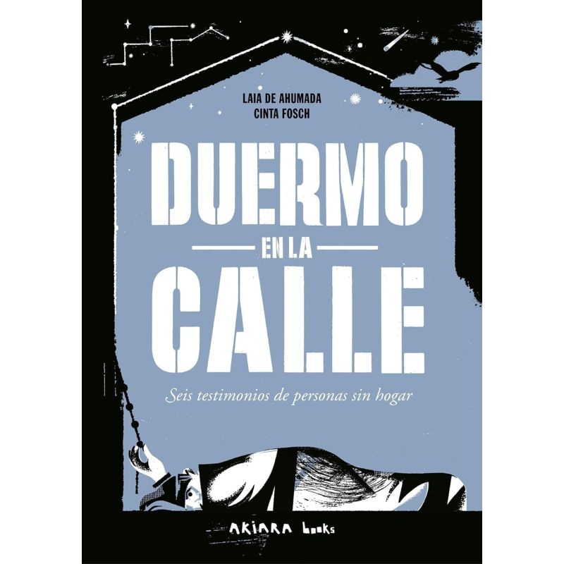 DUERMO EN LA CALLE - SEIS TESTIMONIOS DE PERSONAS SIN HOGAR (Nuevo)