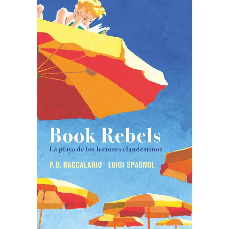 BOOK REBELS - LA PLAYA DE LOS LECTORES CLANDESTINOS (Nuevo)