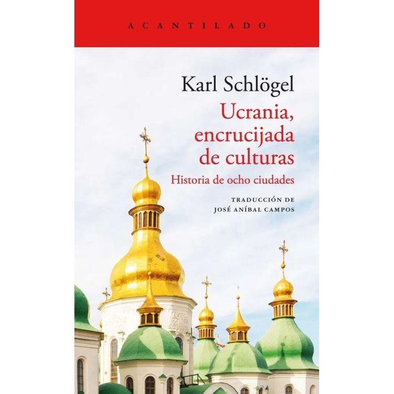 UCRANIA, ENCRUCIJADA DE CULTURAS - HISTORIA DE OCHO CIUDADES (Nuevo)