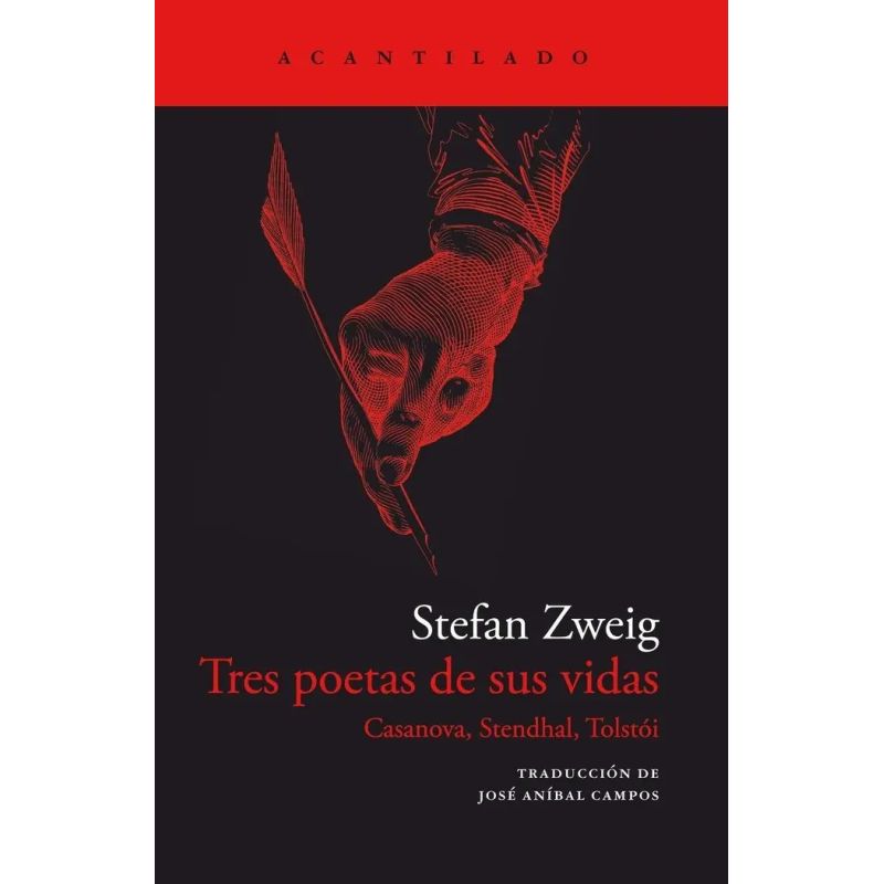 TRES POETAS DE SUS VIDAS - CASANOVA, STENDHAL, TOLSTOI (Nuevo)