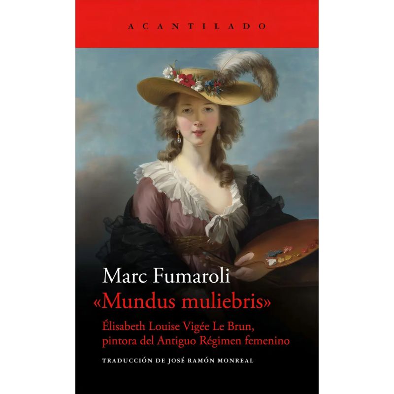 MUNDUS MULIEBRIS - ELISABETH  LOUISE VIGEE LE BRUN, PINTORA DEL ANTIGUO REGIMEN FEMENINO (Nuevo)