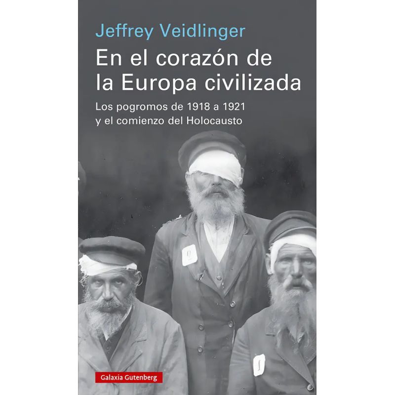 EN EL CORAZON DE LA EUROPA CIVILIZADA - LOS POGROMOS DE 1918 A 1921 Y EL COMIENZO DEL HOLOCAUSTO - TD (Nuevo)