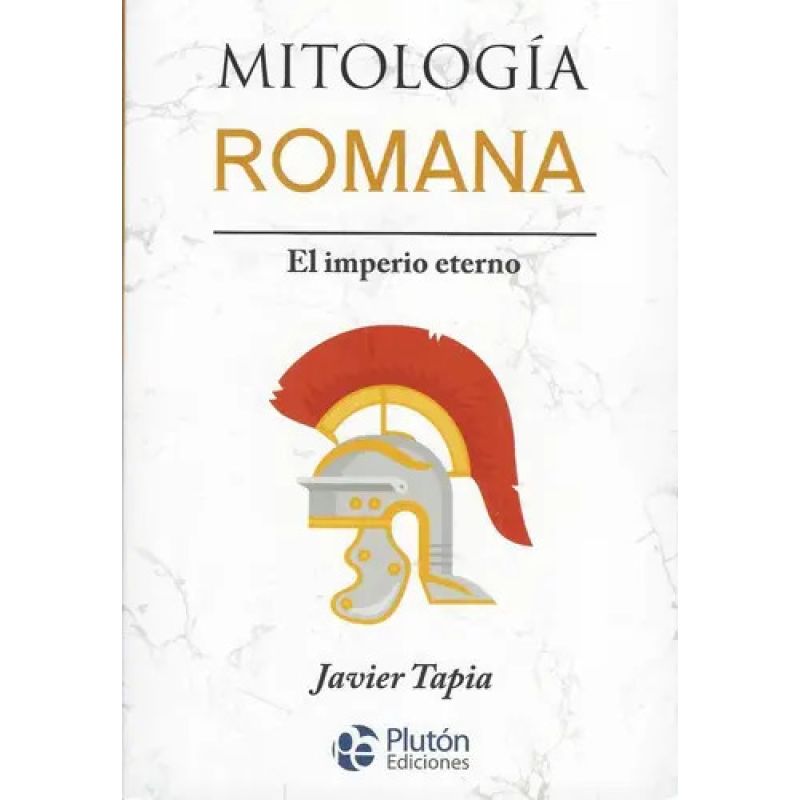 MITOLOGIA ROMANA - EL IMPERIO ETERNO (Nuevo)