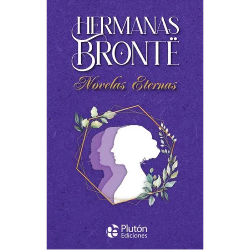 NOVELAS ETERNAS - HERMANAS BRONTE - COLECCION ORO - TD (Nuevo)