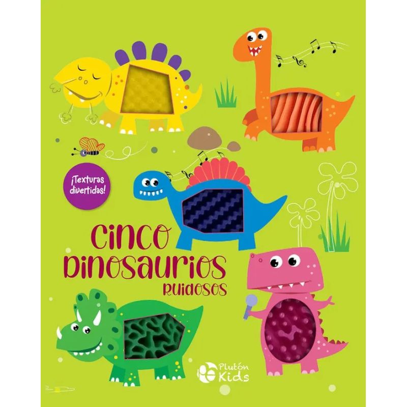 CINCO DINOSAURIOS RUIDOSOS - TEXTURAS DIVERTIDAS - CARTONE (Nuevo)