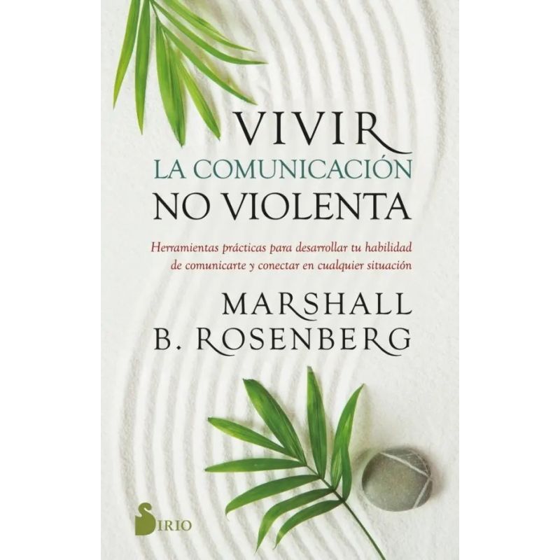 VIVIR LA COMUNICACION NO VIOLENTA (Nuevo)