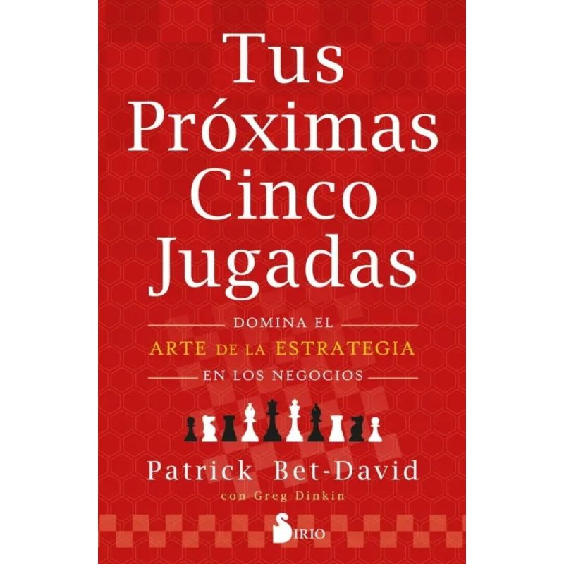 TUS PROXIMAS CINCO JUGADAS - DOMINA EL ARTE DE LA ESTRATEGIA EN LOS NEGOCIOS (Nuevo)