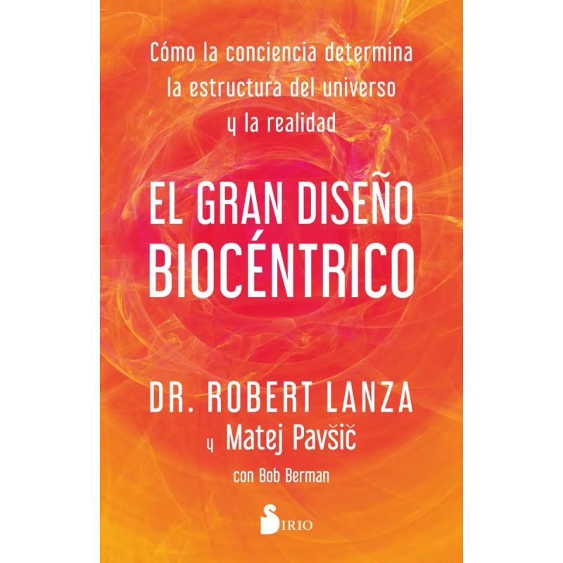 GRAN DISEÑO BIOCENTRICO, EL - COMO LA CONCIENCIA DETERMINA LA ESTRUCTURA DEL UNIVERSO Y LA REALIDAD (Nuevo)