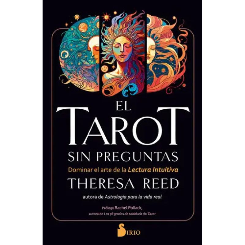 TAROT SIN PREGUNTAS, EL - DOMINAR EL ARTE DE LA LECTURA INTUITIVA (Nuevo)