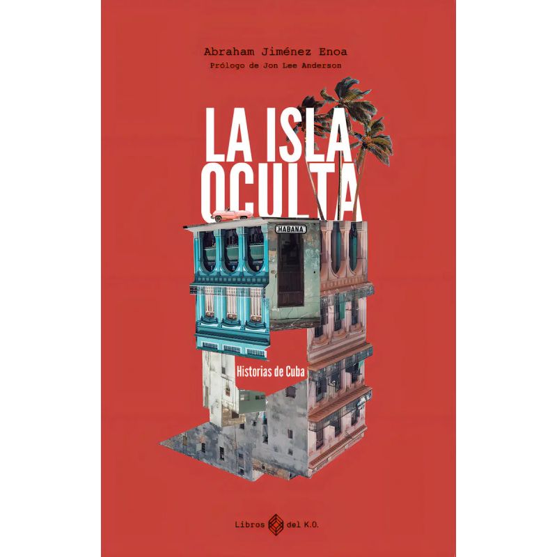 ISLA OCULTA, LA - HISTORIAS DE CUBA (Nuevo)