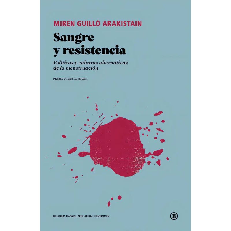 SANGRE Y RESISTENCIA - POLITICAS Y CULTURAS ALTERNATIVAS DE LA MENSTRUACION (Nuevo)